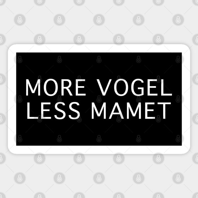 MORE VOGEL LESS MAMET Sticker by CafeConCawfee